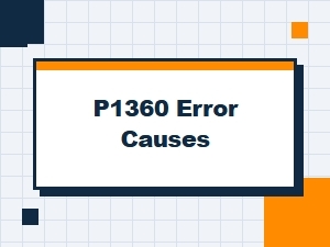 P1360 Error Causes and Solutions