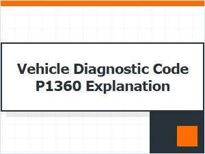 Vehicle Diagnostic Code P1360 Explanation